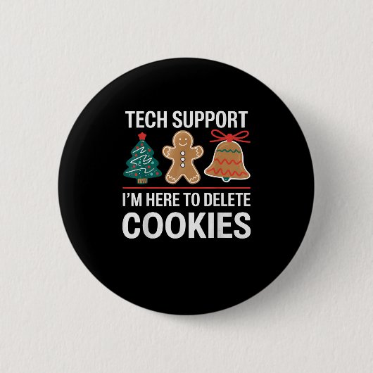 Tech Suprt I'm Here To Delete Your Cookies Xmas Ch 缶バッジ (正面)