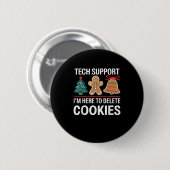 Tech Suprt I'm Here To Delete Your Cookies Xmas Ch 缶バッジ (正面&裏面)