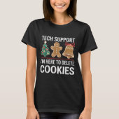 Tech Suprt I'm Here To Delete Your Cookies Xmas Ch Tシャツ (正面)