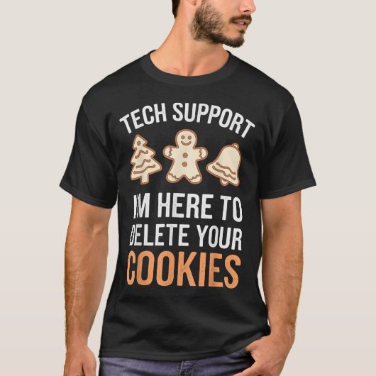 Tech Suprt I'm Here To Delete Your Cookies Xmas Ch Tシャツ (正面)