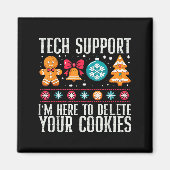 Tech Suprt I'm Here To Delete Your Cookies Xmas Me マグネット (正面)
