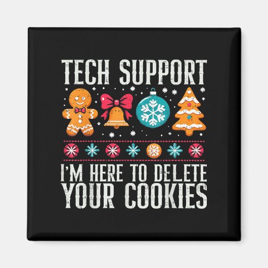 Tech Suprt I'm Here To Delete Your Cookies Xmas Me マグネット (正面)