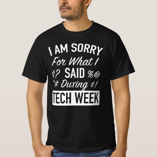 Tech Week -Backsの間に申し上げたことをごめんなさい Tシャツ (正面)