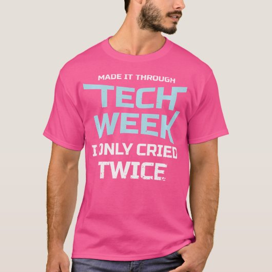 Tech Week Shirt Theater Life Operaを通じて制作 Tシャツ (正面)