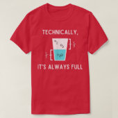 Technically It's Always Full Funny Science Sarcasm Tシャツ (デザイン正面)
