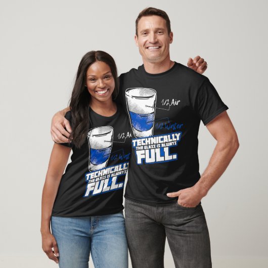 Technically The Glass Is Always Full Physics Tシャツ (ユニセックス)