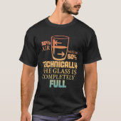 Technically The Glass Is Full   Sarcastic Science  Tシャツ (正面)