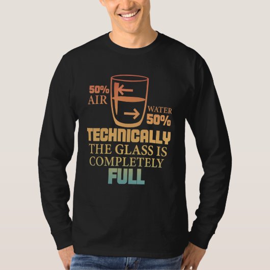 Technically The Glass Is Full   Sarcastic Science  Tシャツ (正面)