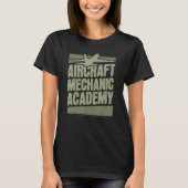 Technician Academy Engineer  Aircraft Mechanic Tシャツ (正面)