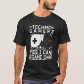 Techno Gamer Game On Yes I Can Tシャツ (正面)