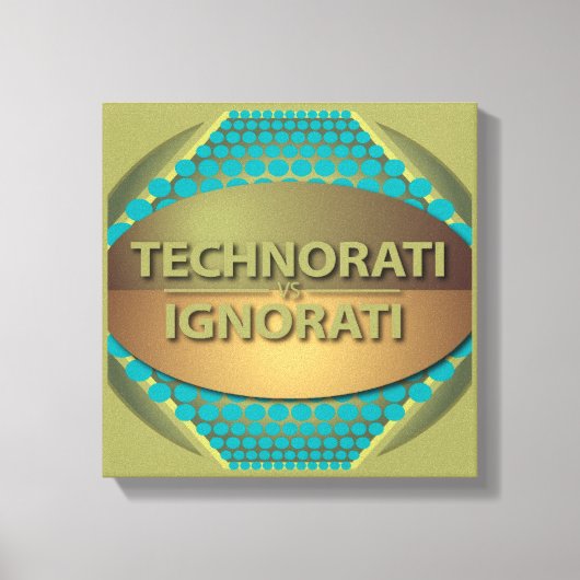 Technorati vs Ignorati キャンバスプリント (正面)