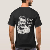Ted K "言おうとしたんだ" Tシャツ (裏面)