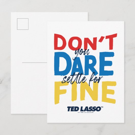 Ted Lasso | Don't You Dare Settle For Fine ポストカード (正面/裏面)