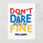 Ted Lasso | Don't You Dare Settle For Fine ポストカード (正面)