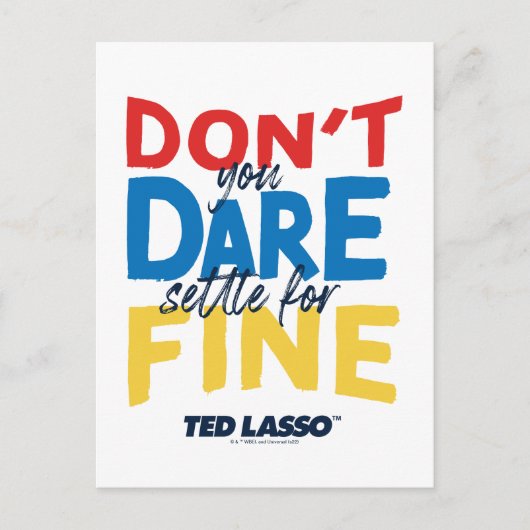 Ted Lasso | Don't You Dare Settle For Fine ポストカード (正面)