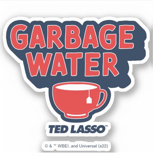 Ted Lasso | Garbage Water Tea Graphic シール (正面)