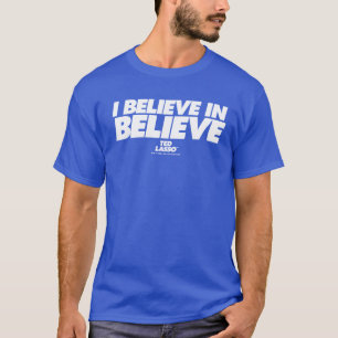 Ted Lasso I Believe in Believe Tシャツ