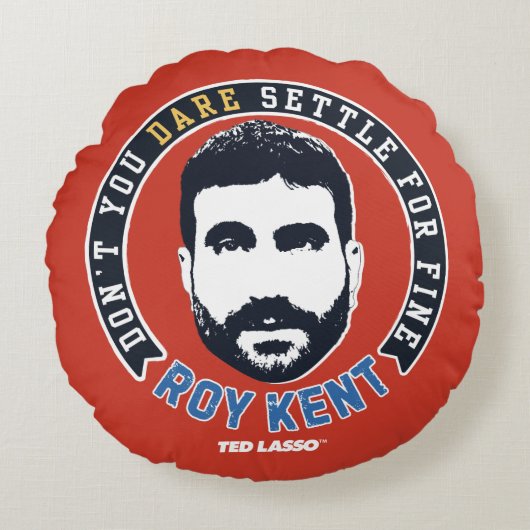 Ted Lasso | Roy Kent Don't You Dare Settle ラウンドクッション (正面)