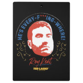 Ted Lasso | Roy Kent He's Every -- Where クリップボード (裏面)