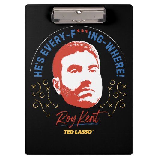 Ted Lasso | Roy Kent He's Every -- Where クリップボード (正面)