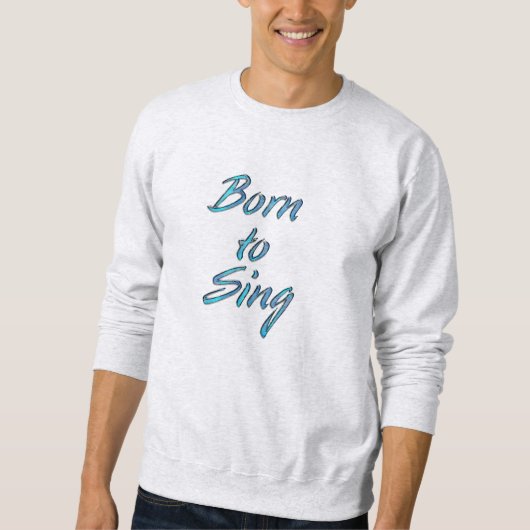 TEE Born to Sing スウェットシャツ (正面)