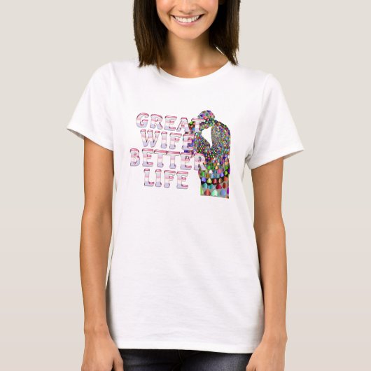 TEE Great Wife Better Life Tシャツ (正面)