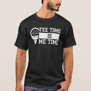 Tee Time Is Me Time – ゴルファーGolf Pun_1 Tシャツ