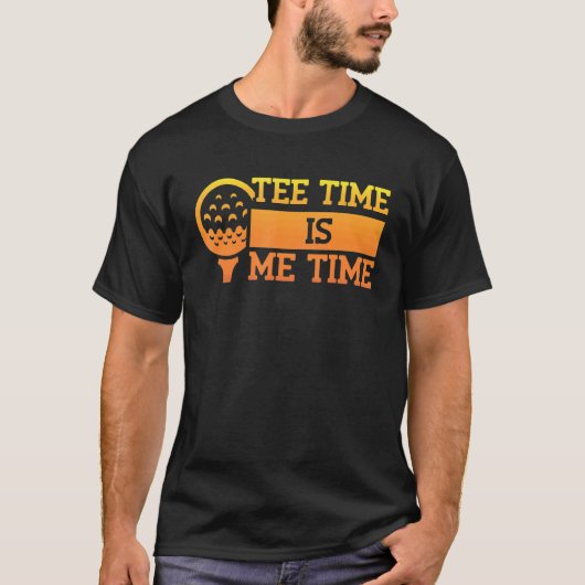 Tee Time Is Me Time – ゴルファーGolf Pun Tシャツ (正面)