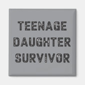 Teenage Daughter Survivor Funny Father's Day Humor マグネット (正面)