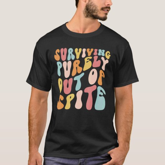 Teens Retro Groovy Surviving Purely Out Of Spite Tシャツ (正面)
