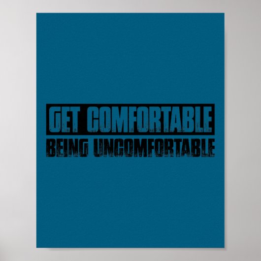 Teetop Cool Get Comfortable Being Uncomfortable Mo ポスター (正面)
