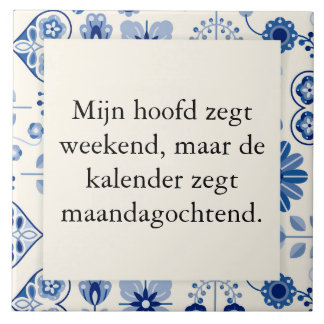 tekst op tegel - geen weekend maar werkweek タイル