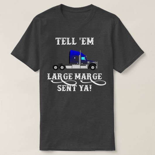 Tell Em Large Marge Sent Ya 1 Tシャツ (デザイン正面)
