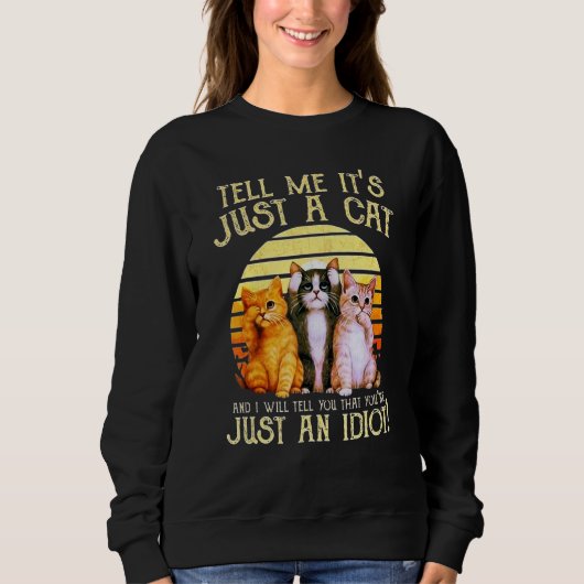 Tell Me It's Just A Cat, Dad-dy Mom-my Boy Girl Fu スウェットシャツ (正面)