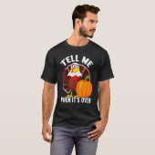 Tell Me When It's Over Thanks Giving  Thanksgiving Tシャツ (正面フル)
