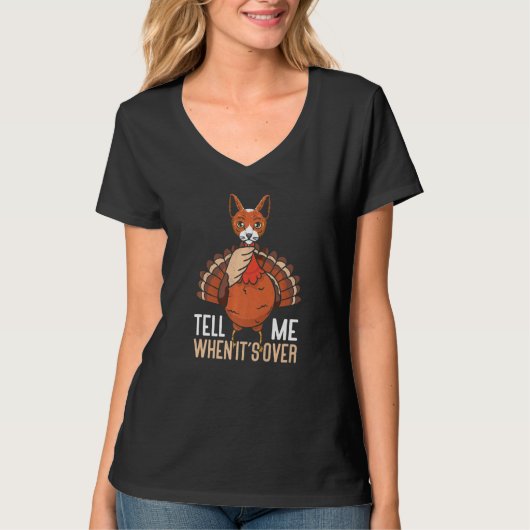 Tell Me When It's Over Thanks Giving  Thanksgiving Tシャツ (正面)