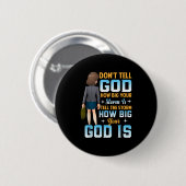 Tell The How Big Your God Is - Christian Motivatio 缶バッジ (正面&裏面)