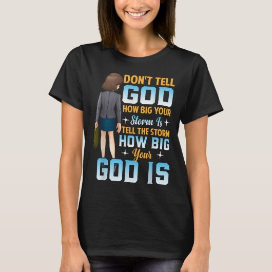 Tell The How Big Your God Is - Christian Motivatio Tシャツ (正面)