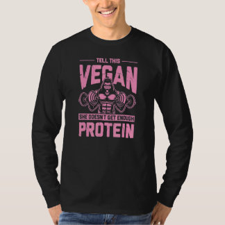 Tell This Vegan She Doesn't Get Enough Protein Fit Tシャツ