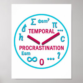 Temporal Procrastination  Physics Wall Art Print ポスター