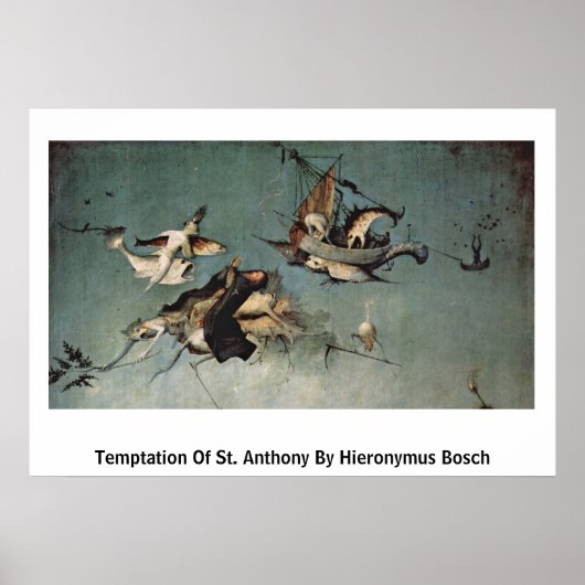 Temptation Of St. Anthony By Hieronymus Bosch ポスター (正面)