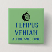 Tempus Veniam - A Time Will 来 缶バッジ (正面)