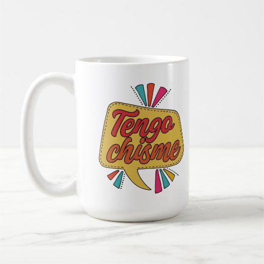 Tengo Chisme マグ | おもしろスペイン語の名言 ラティーナ (左)