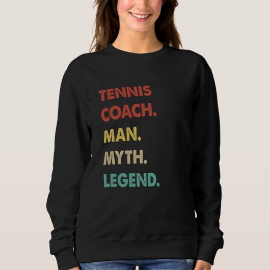 Tennis Coach Man Myth Legend  1 スウェットシャツ (正面)