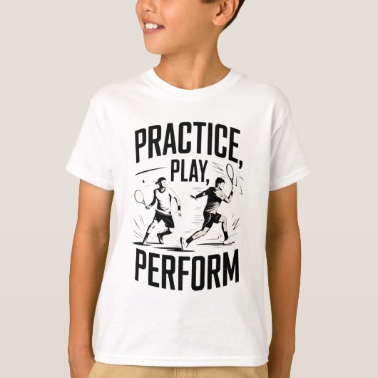 Tennis et motivation - practice play perform tシャツ (正面)