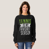 Tennis is my favorite Season Tennis   スウェットシャツ (正面フル)