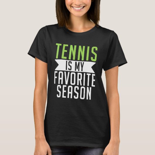 Tennis is my favorite Season Tennis Tシャツ (正面)