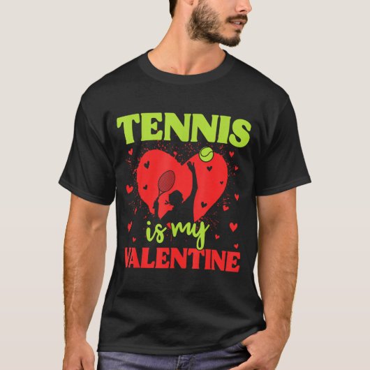 Tennis Is My Valentine Cool Srt Motivation Player  Tシャツ (正面)