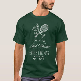 Tennis Last Swing Before The Ring Bachelorette Tシャツ
