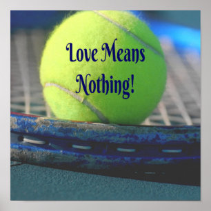 Tennis Love Means Nothing!  Motivational Funny ポスター